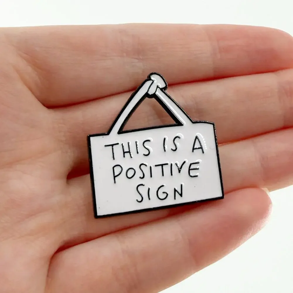 This Is A Positive Sign Soft Enamel Pin